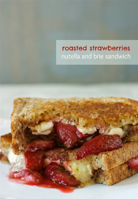 Roasted Strawberries, Nutella, and Brie Sandwich | daisysworld.net Roasted Strawberries, Nutella, and Brie Sandwich